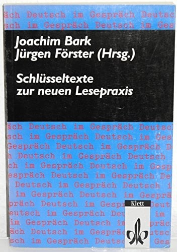 Schlüsseltexte zur neuen Lesepraxis poststrukturalistische Literaturtheorie und -didaktik ; Texte und Kommentare