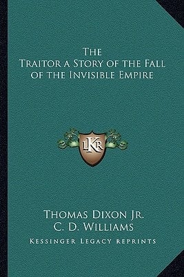 The Traitor a Story of the Fall of the Invisible Empire