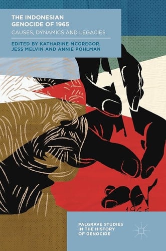 The Indonesian Genocide of 1965 Causes, Dynamics and Legacies