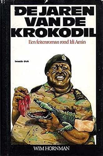 De jaren van de krokodil een feitenroman rond Idi Amin
