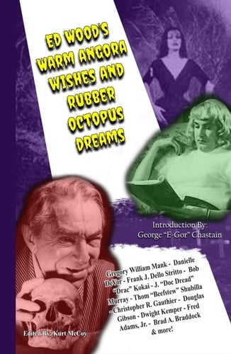 Ed Wood's Warm Angora Wishes and Rubber Octopus Dreams