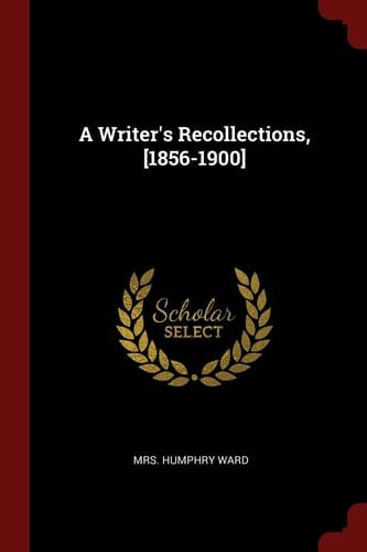 A Writer's Recollections, [1856-1900]