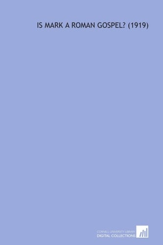 Is Mark a Roman Gospel? (1919)