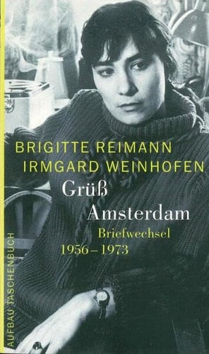 Grüß Amsterdam. Briefwechsel 1956 - 1973.