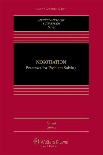 Negotiation: Processes for Problem Solving (Aspen Casebook Series)