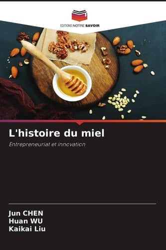 L'histoire du miel: Entrepreneuriat et innovation (French Edition)