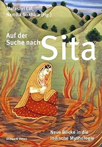 Auf der Suche nach Sita neue Blicke in die indische Mythologie