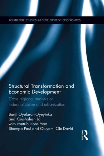 Structural Transformation and Economic Development Cross regional analysis of industrialization and urbanization
