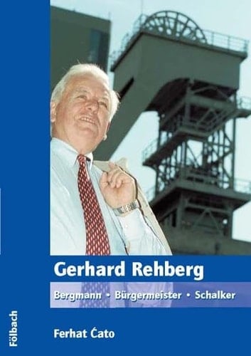 Gerhard Rehberg: Bergmann, Bürgermeister, Schalker