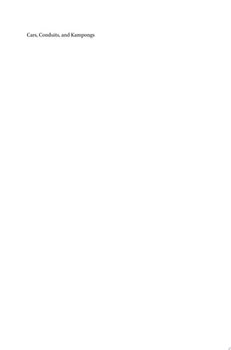 Cars, Conduits, and Kampongs The Modernization of the Indonesian City, 1920-1960