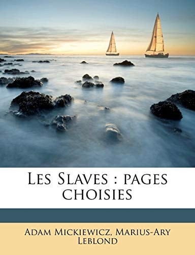 Les Slaves: pages choisies (French Edition)