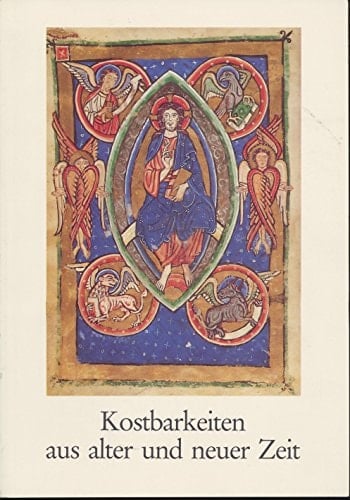 Kostbarkeiten aus alter und neuer Zeit: Handschriften, Briefe, Drucke : eine Ausstellung wissenschaftlicher Bibliotheken Baden-Württembergs zum 40-jährigen Landesjubiläum (German Edition)