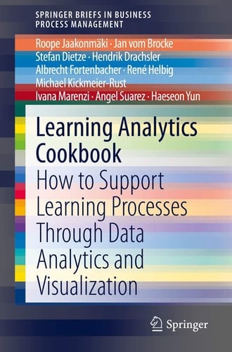 Learning Analytics Cookbook How to Support Learning Processes Through Data Analytics and Visualization