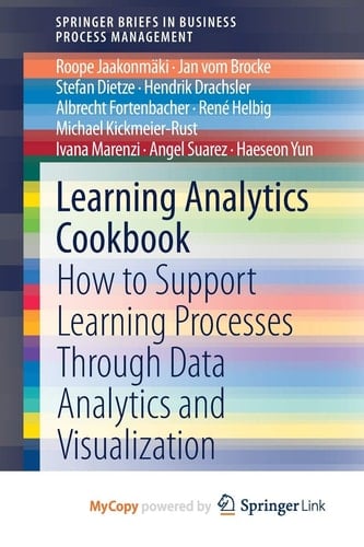 Learning Analytics Cookbook How to Support Learning Processes Through Data Analytics and Visualization