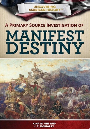 A Primary Source Investigation of Manifest Destiny
