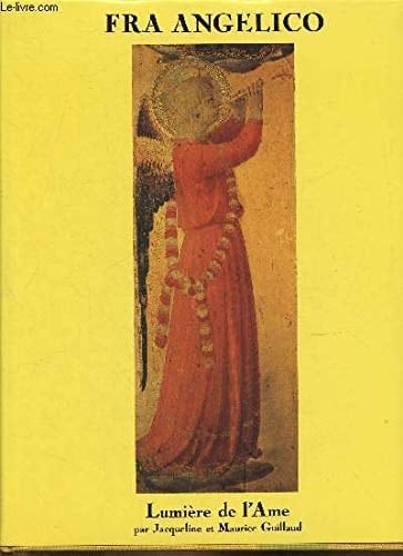 Fra Angelico : lumière de l'âme : peintures sur bois et fresques du Couvent San Marco de Florence