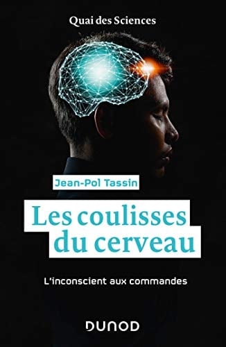 Les coulisses du cerveau l'inconscient aux commandes
