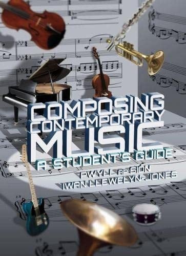 Composing Contemporary Music A Student's Guide