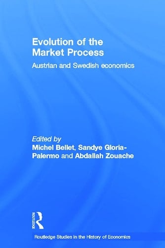 Evolution of the Market Process Austrian and Swedish Economics