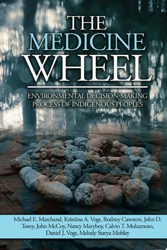 The Medicine Wheel Environmental Decision-Making Process of Indigenous Peoples
