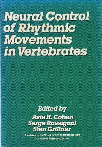 Neural Control of Rhythmic Movements in Vertebrates (Wiley Series in Neurobiology)