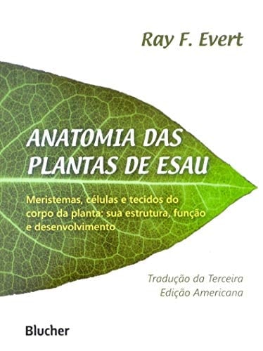 Anatomia das plantas de Esau meristemas, células e tecidos do corpo da planta: sua estrutura, função e desenvolvimento