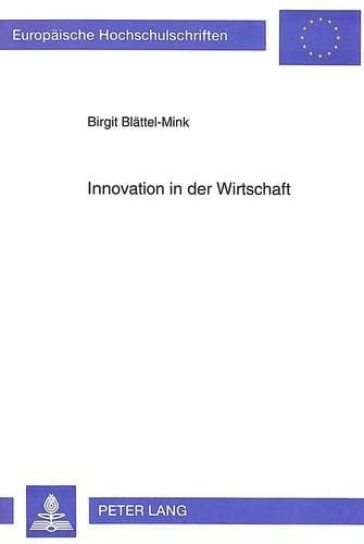 Innovation in der Wirtschaft Determinanten eines Prozesses am Beispiel des deutschen Maschinenbaus und Bekleidungsgewerbes