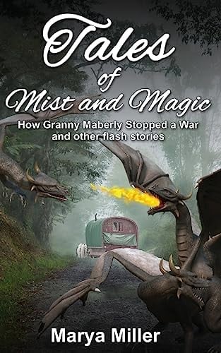 Tales of Mist and Magic How Granny Maberly Stopped a War and Other Flash Stories