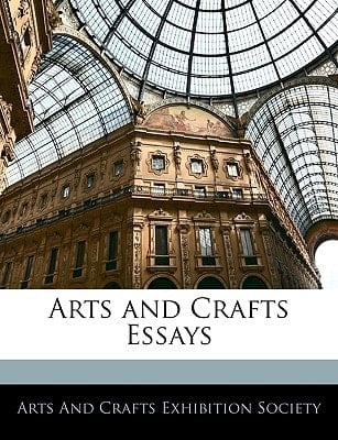 Arts and Crafts Essays