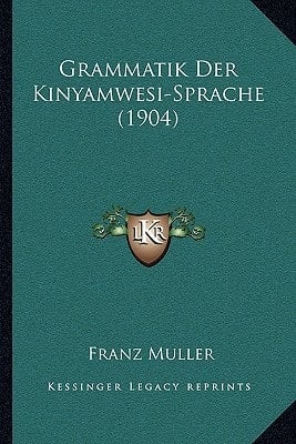Grammatik Der Kinyamwesi-Sprache (1904) (German Edition)