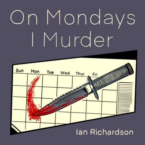 On Mondays I Murder
