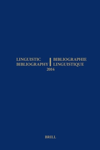 Linguistic Bibliography for the Year 2014 / / Bibliographie Linguistique de L'Année 2014 And Supplement for Previous Years / Et Complement Des Années Précédentes