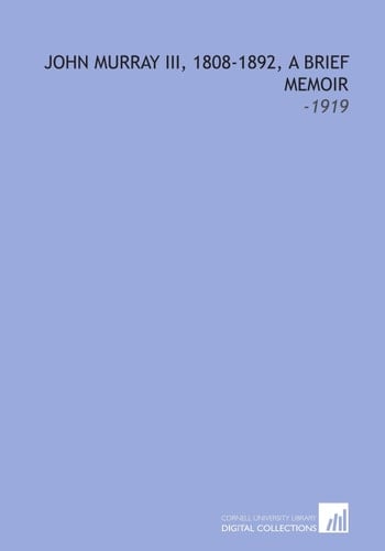 John Murray Iii, 1808-1892, a Brief Memoir: -1919