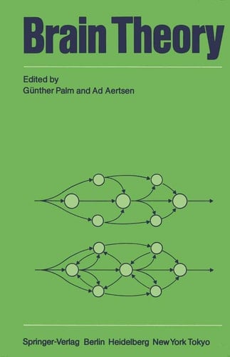 Brain Theory Proceedings of the First Trieste Meeting on Brain Theory, October 1–4, 1984