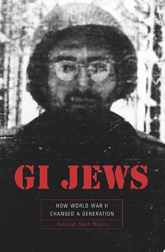 GI Jews How World War II Changed a Generation