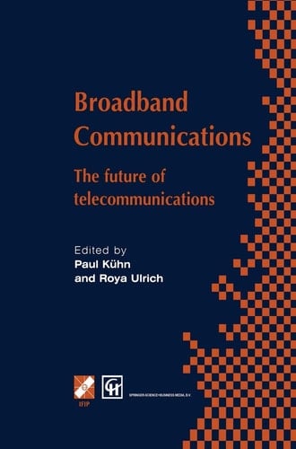 Broadband Communications: The future of telecommunications (IFIP Advances in Information and Communication Technology)