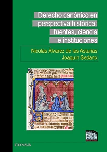 Derecho canónico en perspectiva histórica: fuentes, ciencia e instituciones