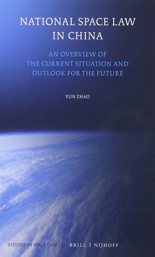 National Space Law in China An Overview of the Current Situation and Outlook for the Future