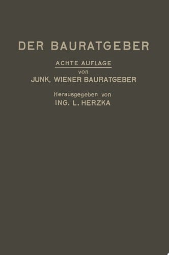 Der Bauratgeber Handbuch für das gesamte Baugewerbe und seine Grenzgebiete