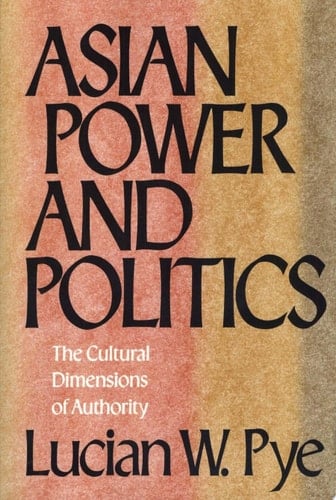 Asian Power and Politics The Cultural Dimensions of Authority