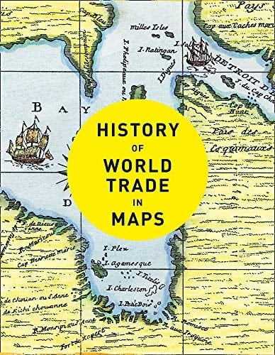 History of World Trade in Maps