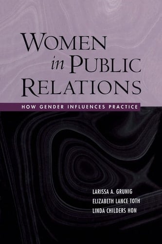 Women in Public Relations How Gender Influences Practice