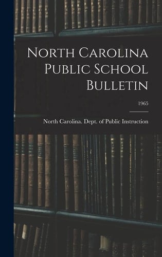 North Carolina Public School Bulletin; 1965