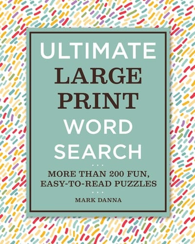 Ultimate Large Print Word Search More Than 200 Fun, Easy-To-Read Puzzles