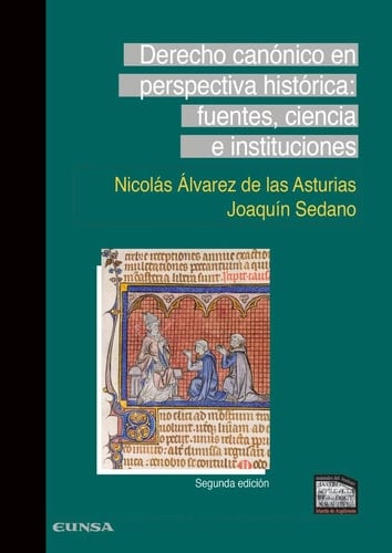 Derecho Canónico en Perspectiva Histórica Fuentes, Ciencia E Instituciones