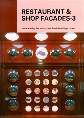Restaurant and Shop Facades 3 296 Outstanding Restaurants, Cafes, Bars and Retail Shops, Stores