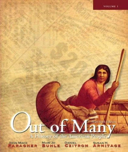 Out of Many: A History of the American People, Brief Edition, Volume 1 (Chapters 1-17) (6th Edition)