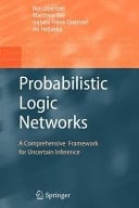 Probabilistic Logic Networks A Comprehensive Framework for Uncertain Inference