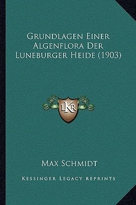 Grundlagen Einer Algenflora Der Luneburger Heide (1903) (German Edition)