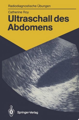 Ultraschall des Abdomens 114 diagnostische Übungen für Studenten und praktische Radiologen